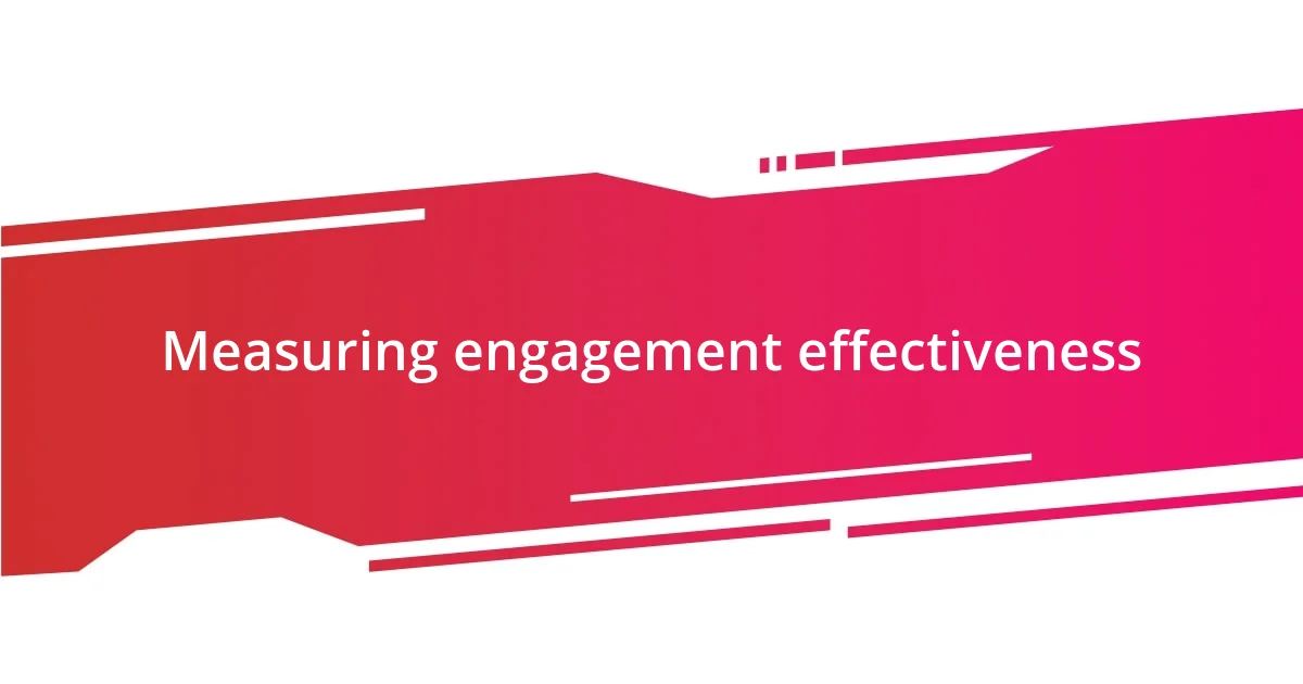 Measuring engagement effectiveness